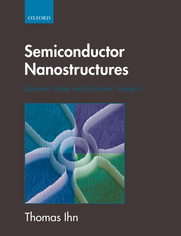 Semiconductor Nanostructures Quantum States And Electronic Transport