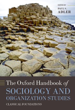 Oxford Handbook of Sociology and Organization Studies, The