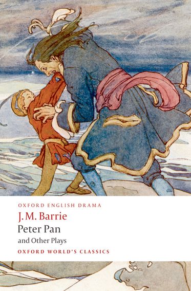 Peter Pan and Other Plays: The Admirable Crichton; Peter Pan;