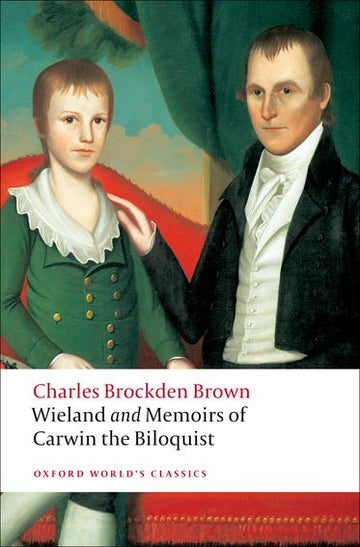 Wieland; Or the Transformation, and Memoirs of Carwin the Biloquist
