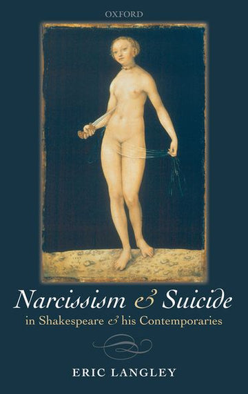 Narcissism and Suicide and in Shakespeare and his Contemporaries