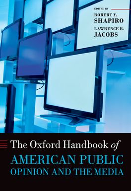Oxford Handbook of American Public Opinion and the Media, The