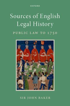 Sources of English Legal History Public Law to 1750