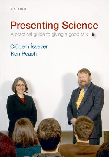 Presenting Science: A Practical Guide To Giving A Good Talk