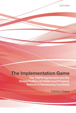 The Implementation Game: The TRIPS Agreement and the