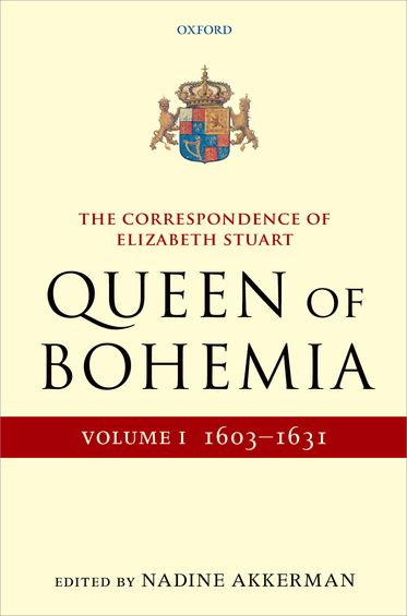 The Letters of Elizabeth Stuart, Queen of Bohemia: Volume I