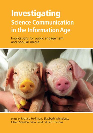 Investigating Science Communication In The Information Age Implications For Publ