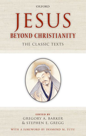 Jesus Beyond Christianity The Classic Texts