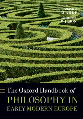 Oxford Handbook of Philosophy in Early Modern Europe, The
