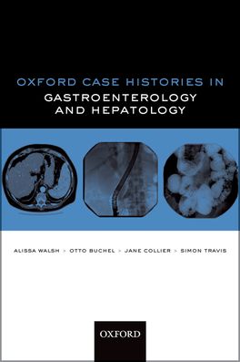 Oxford Case Histories in Gasteroenterology and Hepatology