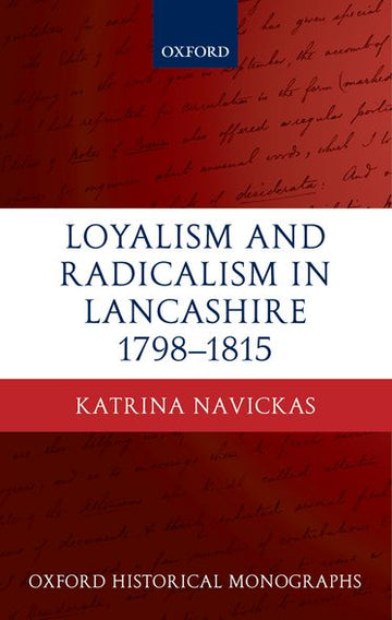 Loyalism and Radicalism In Lancashire, 1798-1815
