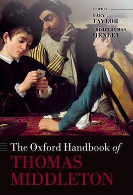 Oxford Handbook of Thomas Middleton, The