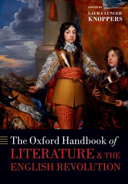 Oxford Handbook of Literature and the English Revolution, The