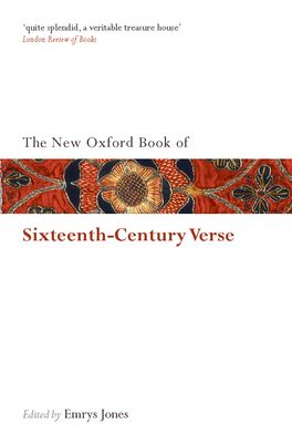 New Oxford Book of Sixteenth-Century Verse, The