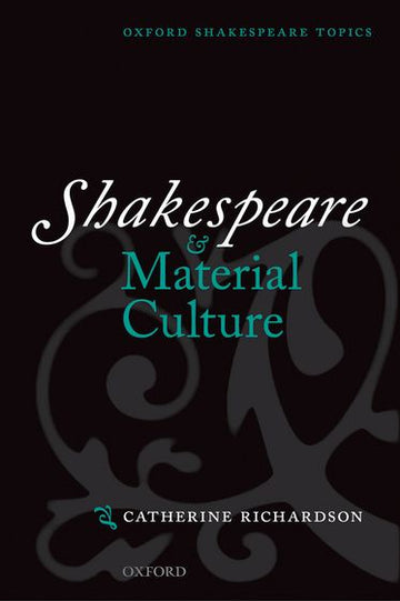 Shakespeare and Material Culture