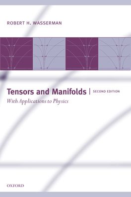 Tensors and Manifolds, with Applications to Physics