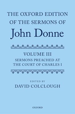 The Oxford Edition of the Sermons of John Donne: Volume 3
