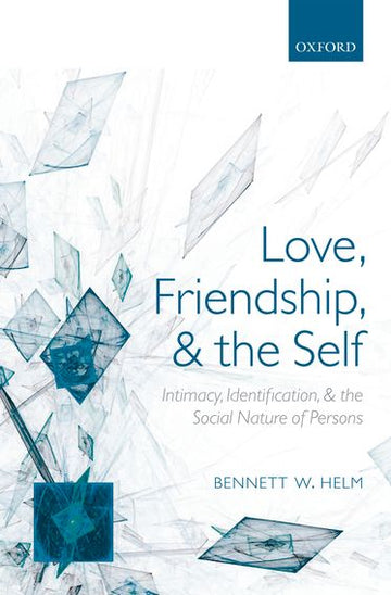 Love Friendship and the Self