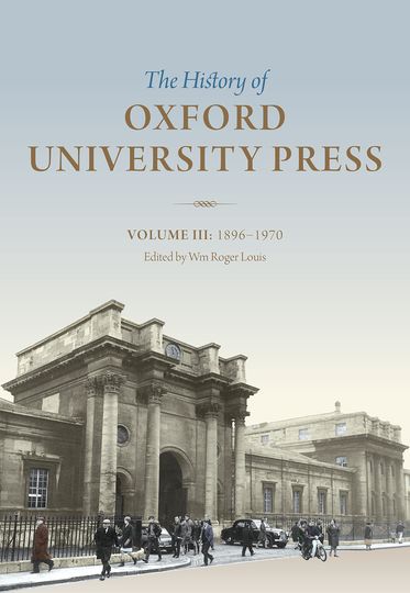 The History of Oxford University Press: Volume III, 1896 to 1970