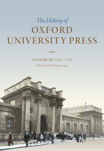 The History of Oxford University Press: Volume III, 1896 to 1970