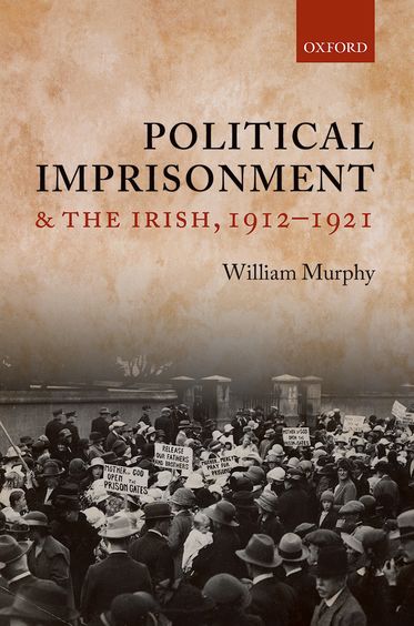 Political Imprisonment and the Irish, 1912-1921