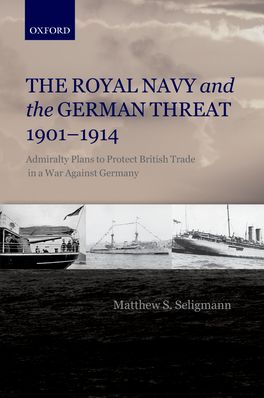 Royal Navy and the German Threat 1901-1914, The
