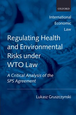 Regulating Health and Environmental Risks under WTO Law