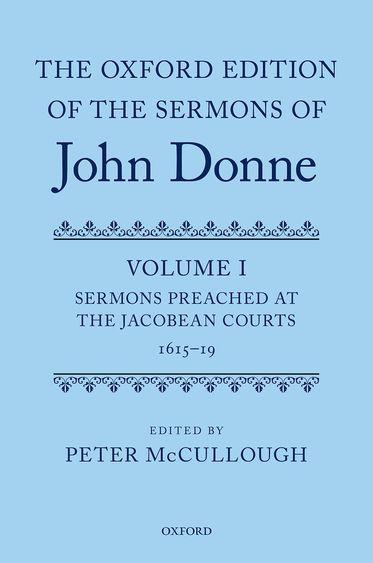 The Oxford Edition of the Sermons of John Donne: Volume 1