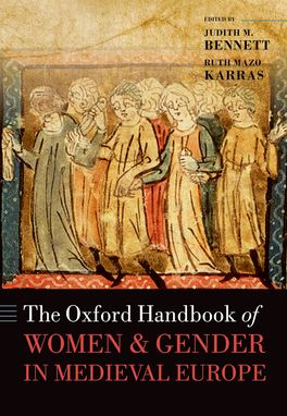 Oxford Handbook of Women and Gender in Medieval Europe, The