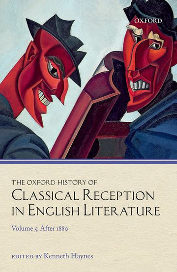 Oxford History of Classical Reception in English Literature Volume 5, The