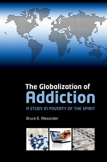 Globalization of Addiction, The