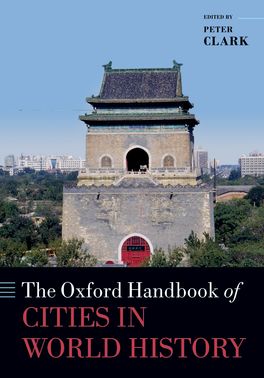 Oxford Handbook of Cities in World History, The