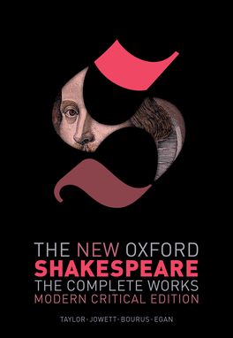 New Oxford Shakespeare: Modern Critical Edition, The
