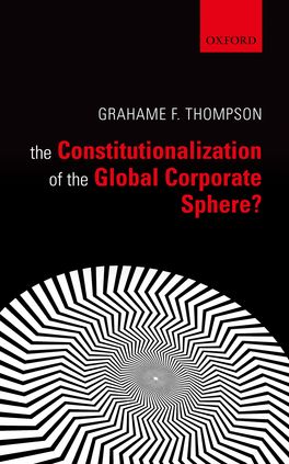 Constitutionalization of the Global Corporate Sphere?, The
