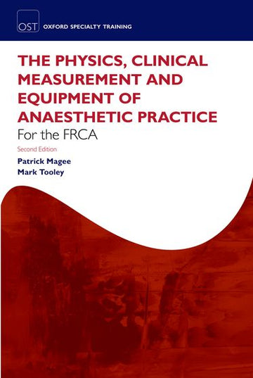 Physics, Clinical Measurement and Equipment of Anaesthesia Practise, The