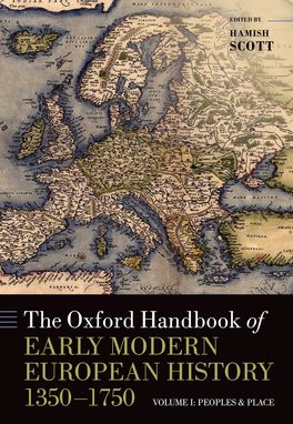 The Oxford Handbook of Early Modern European History, 1350-1750: Volume I