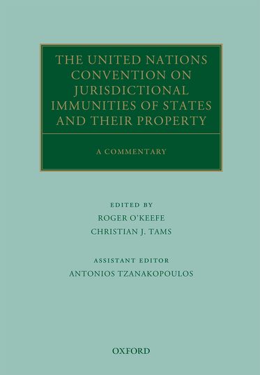 The United Nations Convention on Jurisdictional Immunities of States and Their