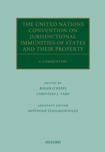 The United Nations Convention on Jurisdictional Immunities of States and Their