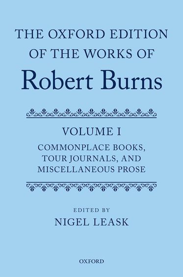 The Oxford Edition of the Works of Robert Burns: Volume I