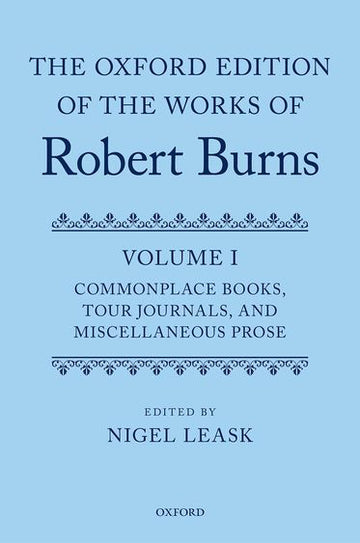 The Oxford Edition of the Works of Robert Burns: Volume I