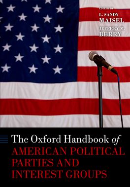 Oxford Handbook of American Political Parties and Interest Groups, The