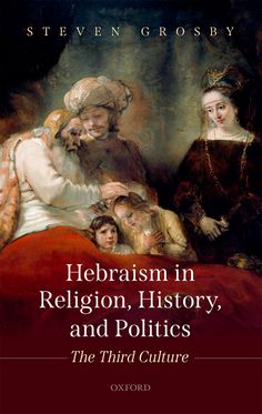 Hebraism in Religion, History, and Politics The Third Culture
