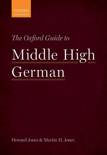 Oxford Guide to Middle High German, The