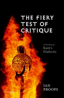 Fiery Test of Critique A Reading of Kant's Dialectic, The