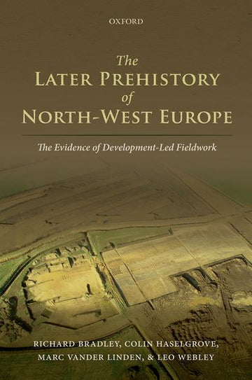 The Later Prehistory of NorthWest Europe