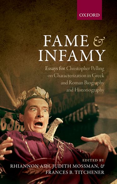 Fame and Infamy: Essays on Characterization in Greek and Roman