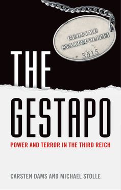 Gestapo Power and Terror in the Third Reich, The