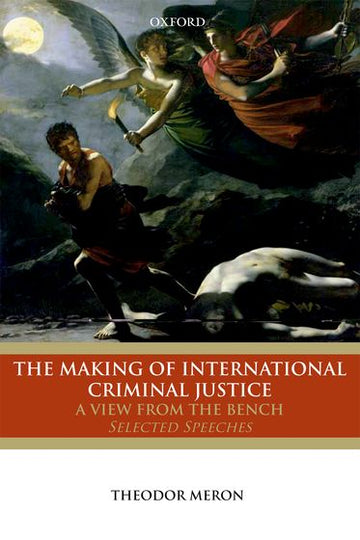 Making of International Criminal Justice, The