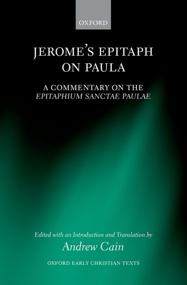 Jerome's Epitaph on Paula: A Commentary on the Epitaphium Sanctae Paulae with