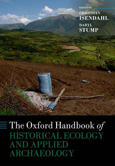 Oxford Handbook of Historical Ecology and Applied Archaeology, The